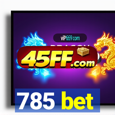 785 bet